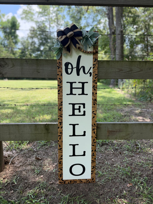 "Oh, Hello" Leaner Sign